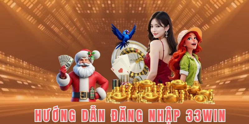 Đăng Nhập 33win 1 Thao tác từng bước để thực hiện đăng nhập 33win