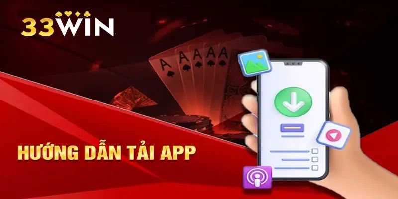 Một vài nhắc nhở cho hội viên lần đầu tải app 33win
