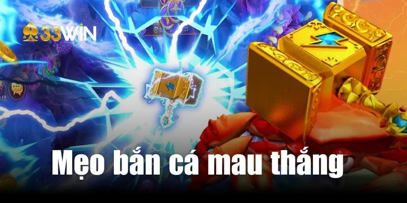 Các mẹo bắn cá mau thắng cho người chơi